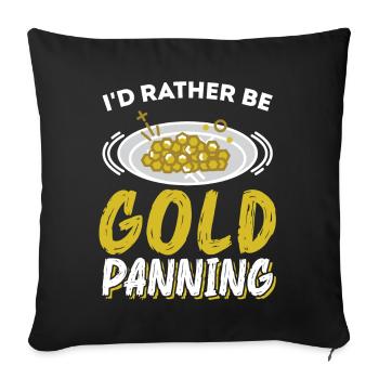 Ich Wäre Lieber Goldwäscher - Goldwäscher - Sofakissenbezug 45 x 45 cm - Schwarz - Vorne