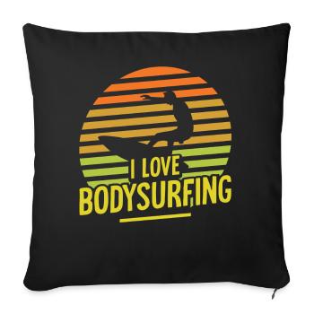 I love bodysurfing bodysurfing bodysurfer hobby - Sofa pillowcase 17,3'' x 17,3'' (45 x 45 cm) - black - Front