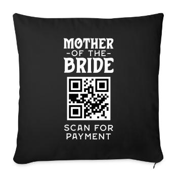 Mother Of The Bride Scan For Payment Funny - Sofa pillowcase 17,3'' x 17,3'' (45 x 45 cm) - black - Front