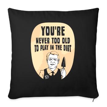 Tu n’es jamais trop vieux pour jouer dans la terre grand-père - Housse de coussin décorative 45 x 45 cm - noir - Devant