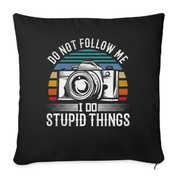 Photo Suivez-moi Je fais des choses stupides photographe - Housse de coussin décorative 45 x 45 cm - noir - Devant