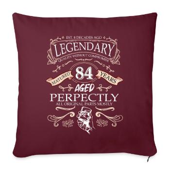 Vintage Legendary - Aged perfectly 84th birthday - Sofa pillowcase 17,3'' x 17,3'' (45 x 45 cm) - burgundy - Front
