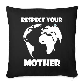 Respektiere deine Mutter Natur | Klimawandel - Sofakissenbezug 45 x 45 cm - Schwarz - Vorne