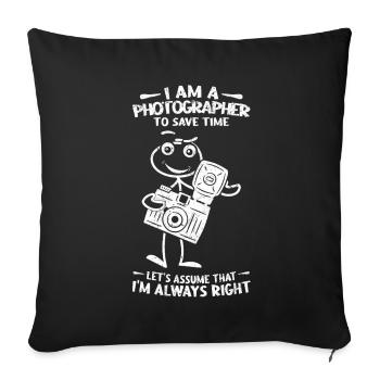 Funny lover of photography - I am - Sofa pillowcase 17,3'' x 17,3'' (45 x 45 cm) - black - Front
