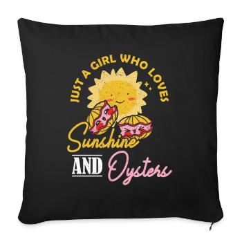 Just a Girl who Loves Sunshine and Oysters Austern - Sofa pillowcase 17,3'' x 17,3'' (45 x 45 cm) - black - Front