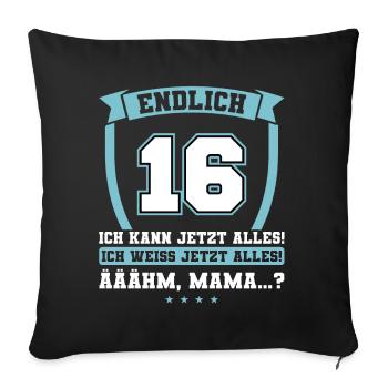 Endlich 16 - Ich kann jetzt alles - 16. Geburtstag - Sofakissenbezug 45 x 45 cm - Schwarz - Vorne