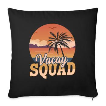 Sommer Urlaubs Trip Familie & Freunde Vacay Squad - Sofakissenbezug 45 x 45 cm - Schwarz - Vorne