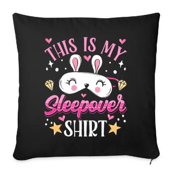 Das Ist Mein Sleepover Shirt Party Übernachten - Sofakissenbezug 45 x 45 cm - Schwarz - Vorne