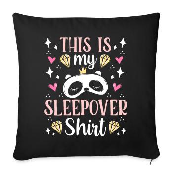 Das Ist Mein Sleepover Shirt Party Übernachten - Sofakissenbezug 45 x 45 cm - Schwarz - Vorne