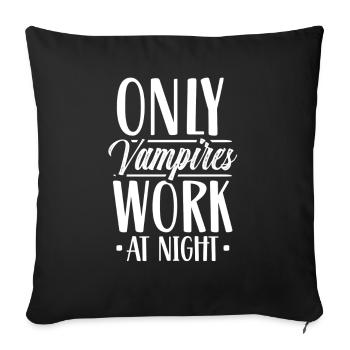 Seuls les vampires travaillent le jour en disant la nuit - Housse de coussin décorative 45 x 45 cm - noir - Devant