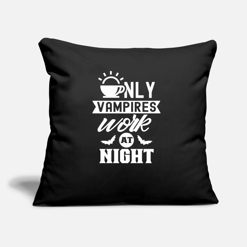 Only vampires work day shift sayings at night Sofa pillowcase 17,3'' x 17,3'' (45 x 45 cm)
