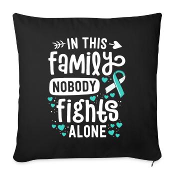 In This Family Nobody Fights Alone Cervical - Sofa pillowcase 17,3'' x 17,3'' (45 x 45 cm) - black - Front
