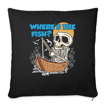Wo Ist Der Fisch? Angeln Fischer Angler Fischen - Sofakissenbezug 45 x 45 cm - Schwarz - Vorne