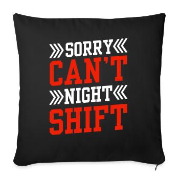 Sorry I can't work night shift - Sofa pillowcase 17,3'' x 17,3'' (45 x 45 cm) - black - Front