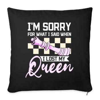 Désolé pour ce que j'ai dit quand j'ai perdu ma reine aux échecs - Housse de coussin décorative 45 x 45 cm - noir - Devant