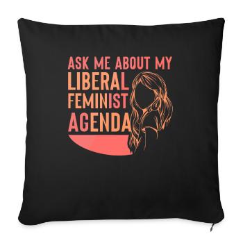 Liberal Feminist Agenda Feminism Feminist - Sofa pillowcase 17,3'' x 17,3'' (45 x 45 cm) - black - Front