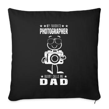 My favorite photographer Buddy calls me Dad - Sofa pillowcase 17,3'' x 17,3'' (45 x 45 cm) - black - Front