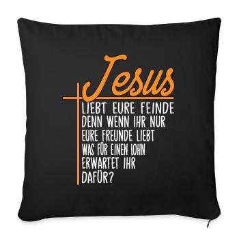 Jesus - Liebt Eure Feinde Jesus Christus Zitat - Sofakissenbezug 45 x 45 cm - Schwarz - Vorne