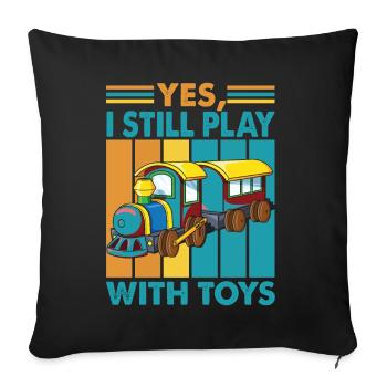 Yes, I Still Play With Toys - Trains - Caboose - C - Sofa pillowcase 17,3'' x 17,3'' (45 x 45 cm) - black - Front