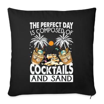 The Perfect Day Is Composed Of Cocktails And Sand - Sofa pillowcase 17,3'' x 17,3'' (45 x 45 cm) - black - Front