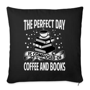 The Perfect Day Is Composed Of Coffee And Books - - Sofakissenbezug 45 x 45 cm - Schwarz - Vorne