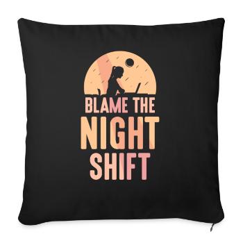 Blaming the night shift Sayings - Sofa pillowcase 17,3'' x 17,3'' (45 x 45 cm) - black - Front