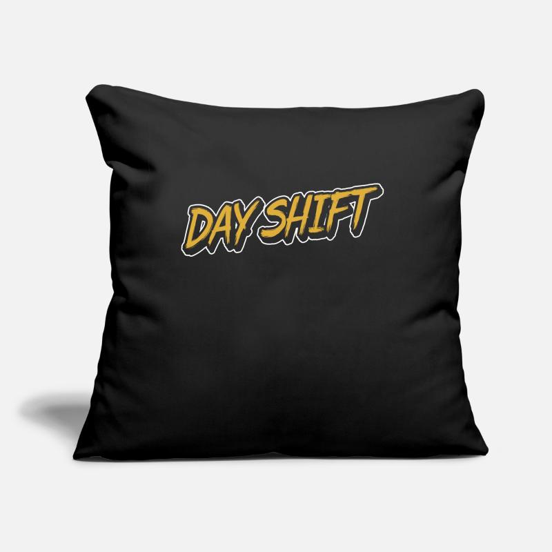 Day shift Shift work Shiftwork Sofa pillowcase 17,3'' x 17,3'' (45 x 45 cm)