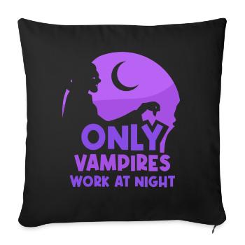 Seuls les vampires travaillent la nuit en disant quart de jour - Housse de coussin décorative 45 x 45 cm - noir - Devant