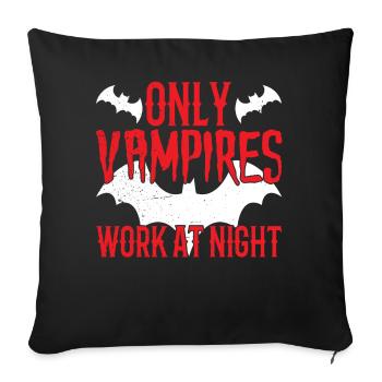 Seuls les vampires travaillent la nuit en disant quart de jour - Housse de coussin décorative 45 x 45 cm - noir - Devant