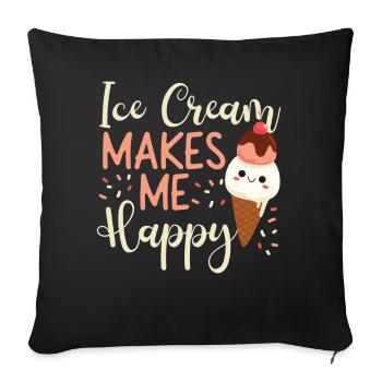 Ice Cream Cone Ice Cream Makes Me - Sofakissenbezug 45 x 45 cm - Schwarz - Vorne