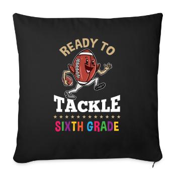 Ready To Tackle Sixth Grade Erster Tag der Schule - Sofakissenbezug 45 x 45 cm - Schwarz - Vorne