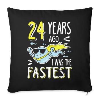 24 Years Ago I Was The Fastest 24. Geburtstag - Sofakissenbezug 45 x 45 cm - Schwarz - Vorne