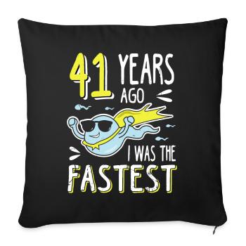41 Years Ago I Was The Fastest 41. Geburtstag - Sofakissenbezug 45 x 45 cm - Schwarz - Vorne