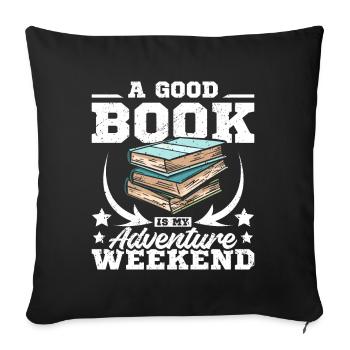 A good book is my adventure weekend - Sofakissenbezug 45 x 45 cm - Schwarz - Vorne