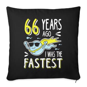 66 Years Ago I Was The Fastest 66. Geburtstag - Sofakissenbezug 45 x 45 cm - Schwarz - Vorne