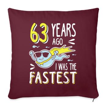 63 Years Ago I Was The Fastest 63. Geburtstag - Sofakissenbezug 45 x 45 cm - Burgunderrot - Vorne