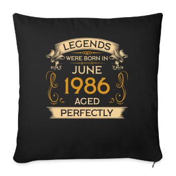 Birthday Legends est né en juin 1986 - Housse de coussin décorative 45 x 45 cm - noir - Devant