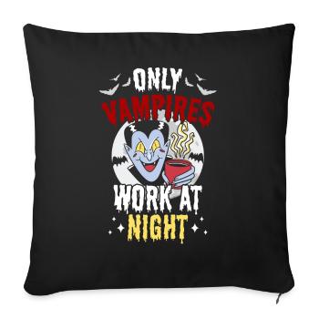 Seuls les vampires travaillent la nuit en disant quart de jour - Housse de coussin décorative 45 x 45 cm - noir - Devant