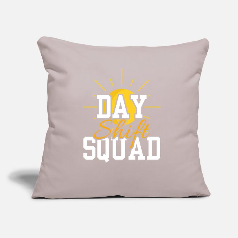 Day Shift Squad Shift Work Shift Work Sofa pillowcase 17,3'' x 17,3'' (45 x 45 cm)