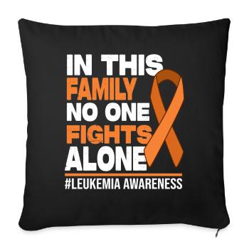 No One Fights Alone Family - Leukemia Awareness - Sofa pillowcase 17,3'' x 17,3'' (45 x 45 cm) - black - Front