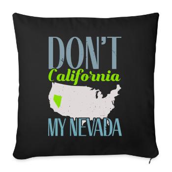 Don't California My Nevada USA Amerika Nevadan - Sofakissenbezug 45 x 45 cm - Schwarz - Vorne
