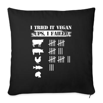 I Tried It Vegan Ups I Failed Veganer Vegetarier - Sofakissenbezug 45 x 45 cm - Schwarz - Vorne