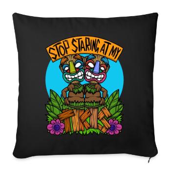 Stop Staring At My Tiki Hawaiian Hawaii Luau - Sofa pillowcase 17,3'' x 17,3'' (45 x 45 cm) - black - Front