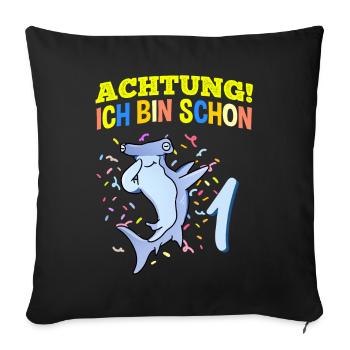 Achtung Ich Bin Schon 1 Geburtstag Hammerhai - Sofakissenbezug 45 x 45 cm - Schwarz - Vorne