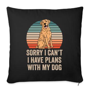Can't unfortunately I have plans with my dog - Sofa pillowcase 17,3'' x 17,3'' (45 x 45 cm) - black - Front
