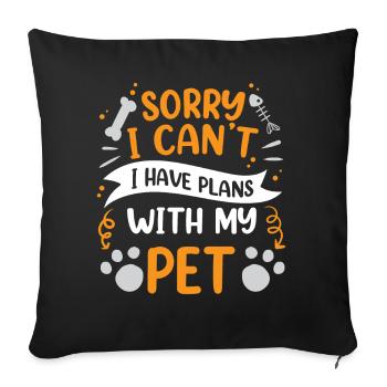 Je ne peux pas avoir de plans avec mon animal de compagnie - Housse de coussin décorative 45 x 45 cm - noir - Devant