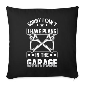 Ich Kann Nicht Ich Habe Pläne In Der Garage Hobby - Sofakissenbezug 45 x 45 cm - Schwarz - Vorne