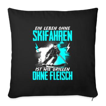 Leben Ohne Skifahren Grillen Ohne Fleisch - Sofakissenbezug 45 x 45 cm - Schwarz - Vorne