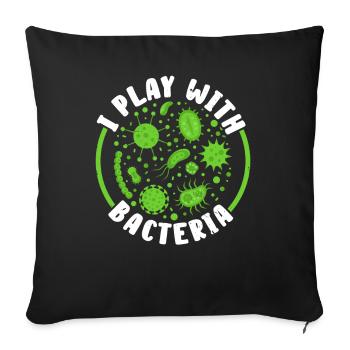 I play with bacteria biologist science Biol - Sofa pillowcase 17,3'' x 17,3'' (45 x 45 cm) - black - Front