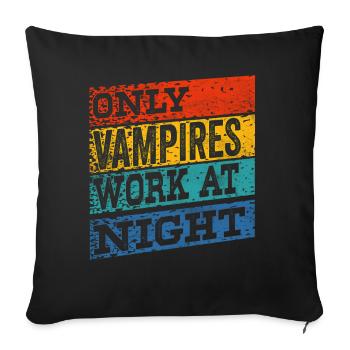 Seuls les vampires travaillent le jour en disant la nuit - Housse de coussin décorative 45 x 45 cm - noir - Devant